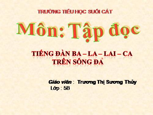 Tuần 7. Tiếng đàn ba-la-lai-ca trên sông Đà