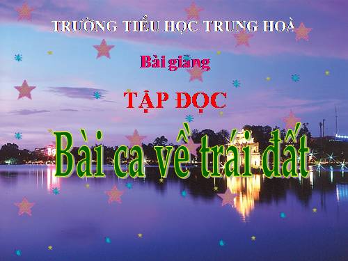 Tuần 4. Bài ca về trái đất