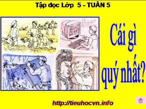 Tuần 9. Cái gì quý nhất?