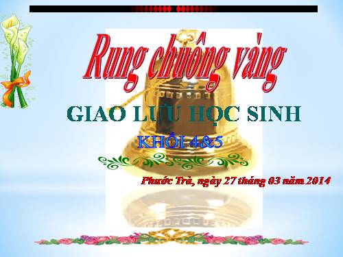 GIAO LƯU HỌC SINH KHỐI 4&5