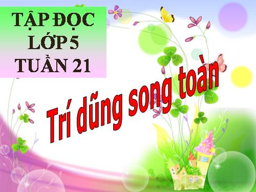 Tuần 21. Trí dũng song toàn