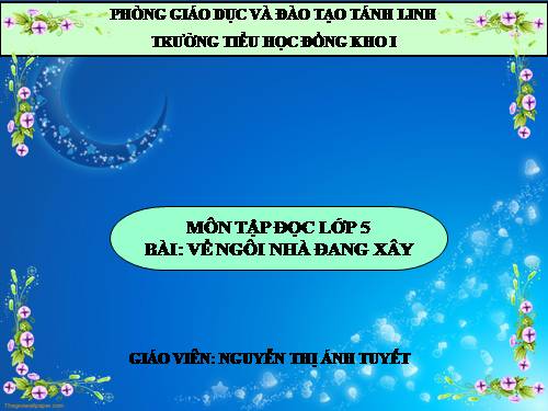 Tuần 15. Về ngôi nhà đang xây