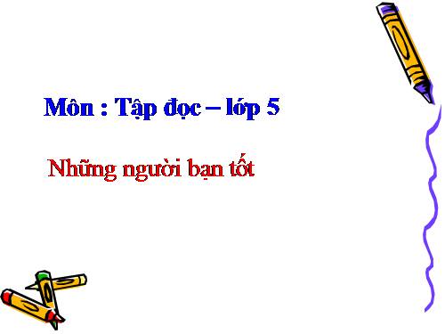 Tuần 7. Những người bạn tốt