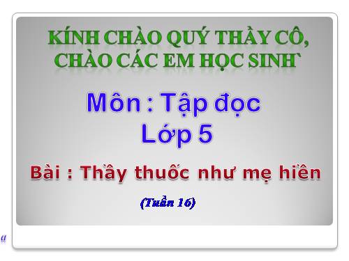 Tuần 16. Thầy thuốc như mẹ hiền