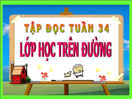 Tuần 34. Lớp học trên đường