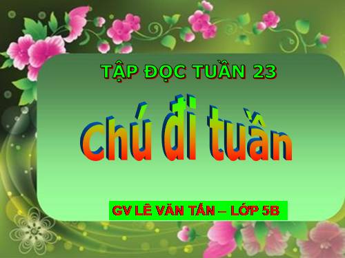 Tuần 23. Chú đi tuần