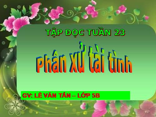 Tuần 23. Phân xử tài tình