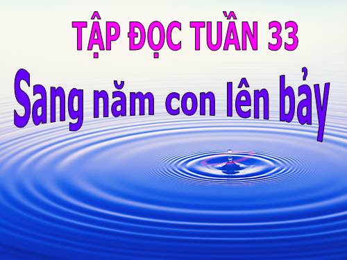 Tuần 33. Sang năm con lên bảy