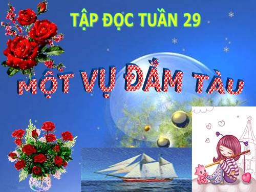 Tuần 29. Một vụ đắm tàu