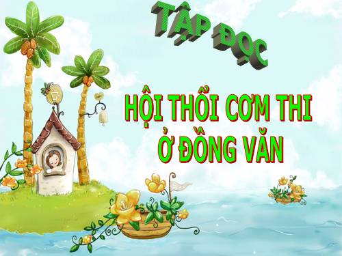 Tuần 26. Hội thổi cơm thi ở Đồng Vân