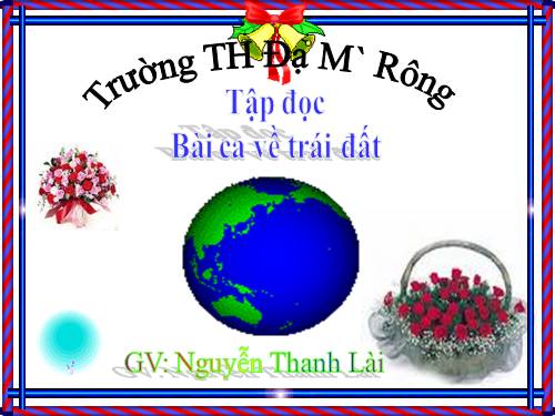 Tuần 4. Bài ca về trái đất