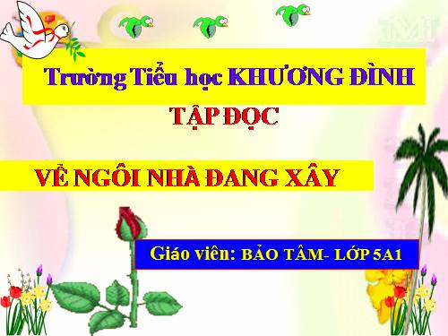 Tuần 15. Về ngôi nhà đang xây