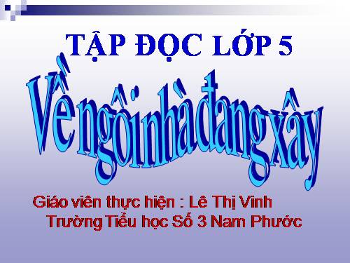 Tuần 15. Về ngôi nhà đang xây