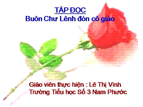 Tuần 15. Buôn Chư Lênh đón cô giáo