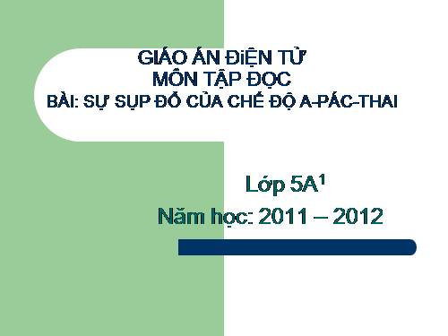 Tuần 6. Sự sụp đổ của chế độ A-pác-thai