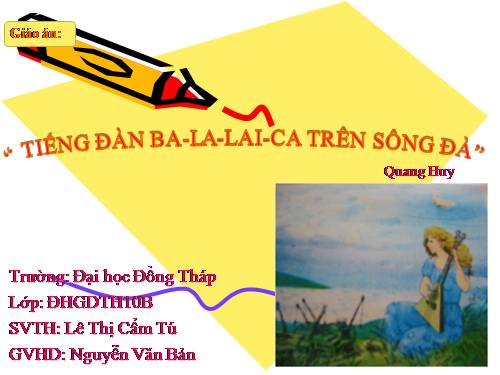 Tuần 7. Tiếng đàn ba-la-lai-ca trên sông Đà