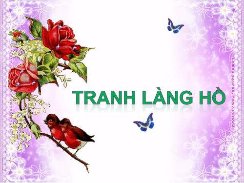 Tuần 27. Tranh làng Hồ