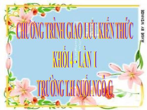 GIAO LƯU KIẾN THỨC K4-LẦN 1