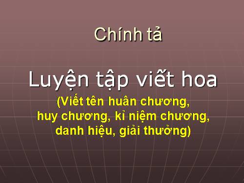 Chính tả (TC): Viết tên huân chương....