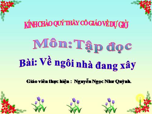 Tuần 15. Về ngôi nhà đang xây