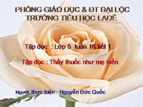 Tuần 16. Thầy thuốc như mẹ hiền