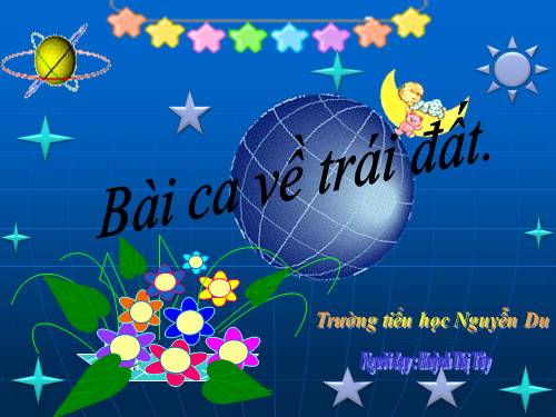 Tuần 4. Bài ca về trái đất