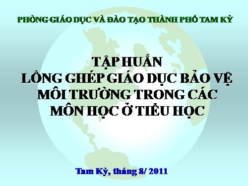 GIÁO DỤC BẢO VỆ MÔI TRƯỜNG-PHẦN CHUNG