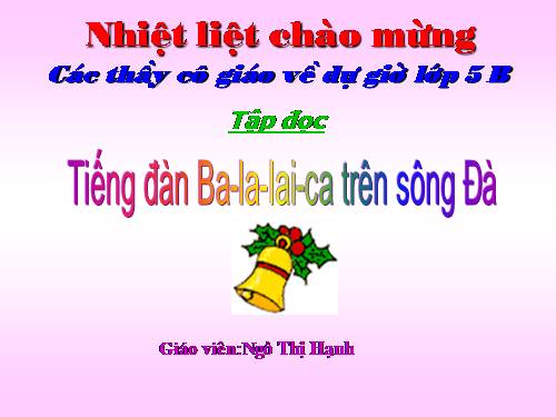 Tuần 7. Tiếng đàn ba-la-lai-ca trên sông Đà