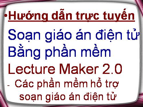 dạy trực tuyến Lacture Maker