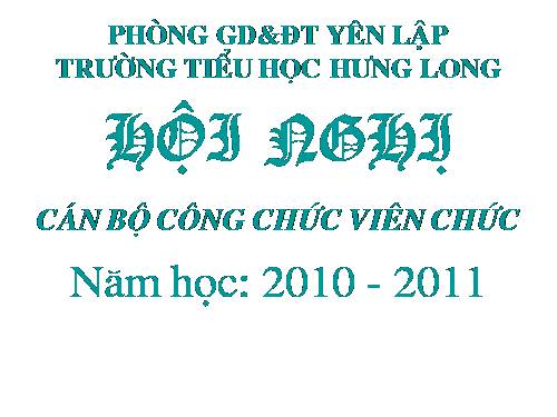 MOT SO HINH ANH HOI NGHI CCVC TRUONG TH HUNG LONG NAM HOC 2010 - 20011