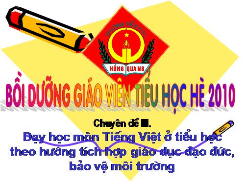 Chuyên đề : Dạy TV theo hướng tích hợp GD đạo đức, BVMT