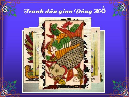 Tuần 27. Tranh làng Hồ