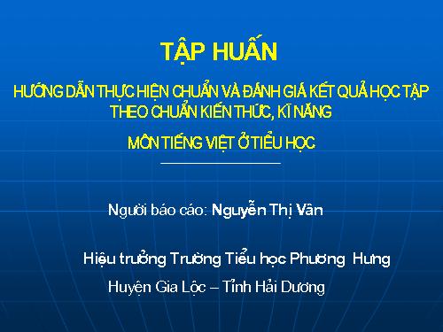 Dạy học và đánh giá theo chuẩn KTKN - Môn Tiếng Việt