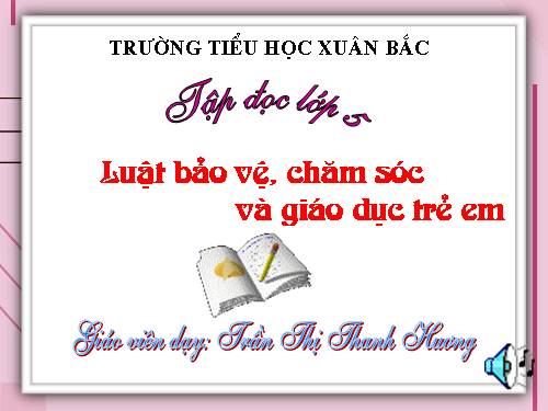 Tuần 33. Luật Bảo vệ, chăm sóc và giáo dục trẻ em