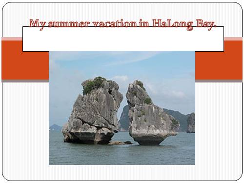 My summer vacation in HaLong Bay.