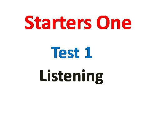 STARTERS 1 TEST1 LISTENING