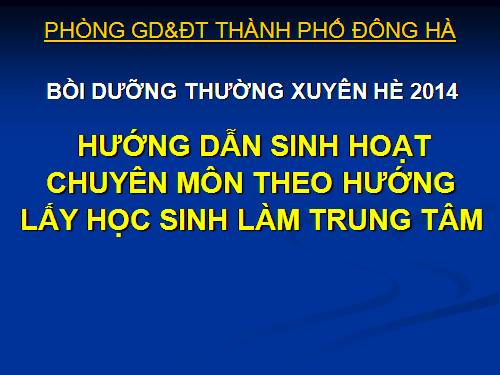 SHCM THEO HƯỚNG LẤY HS LÀM TRUNG TÂM