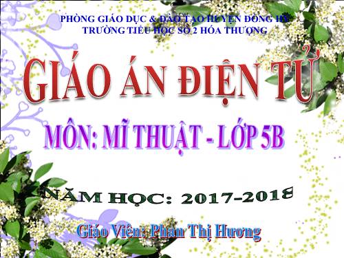 chủ đề 8 - lop 5. mĩ thuật