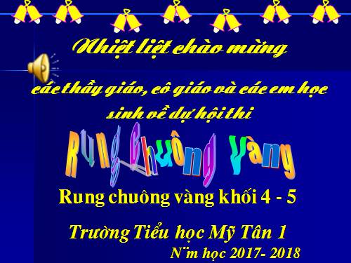 RUNG CHUÔNG VÀNG K 4-5 THÁNG 2/2018