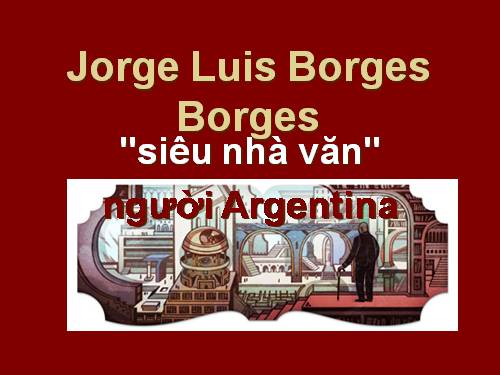 Siêu nhà văn Borges