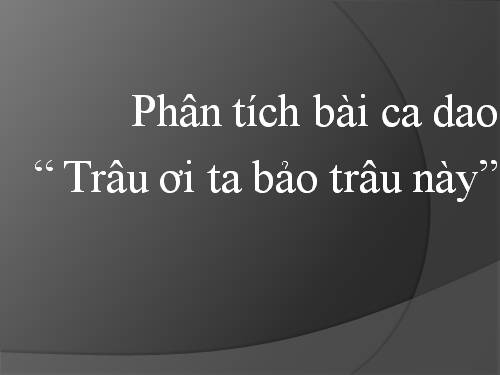 phân tích bài thơ con trâu