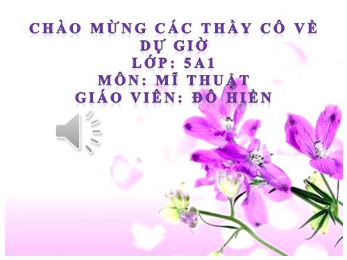 Chủ đề 4 lớp 5 MI THUÂT ĐAN MẠCH