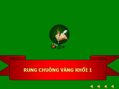 rung chuông vàng khối 1