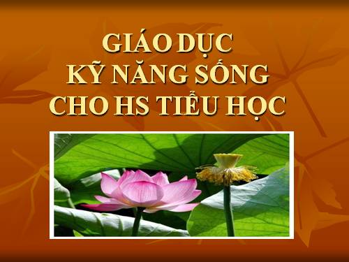 Giáo dục kỹ năng sống cho học sinh tiểu học