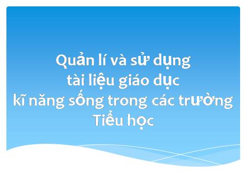 Giáo dục kĩ năng sống cho học sinh Tiểu học