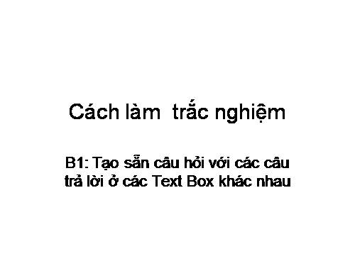 Cách làm bài tập trắc nghiệm trong Pởepoint.