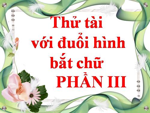 ĐUỔI HÌNH BẮT CHỮ 3