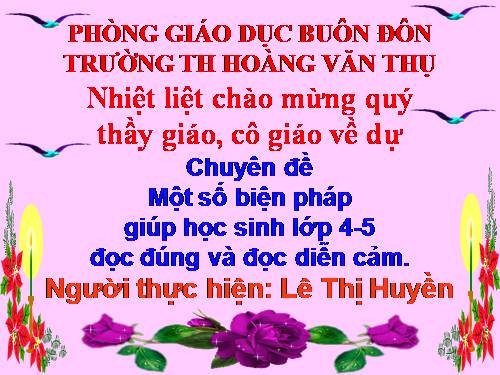 Chuyên đề: Biện pháp rèn học sinh lớp 4-5 đọc đúng và đọc diễn cảm