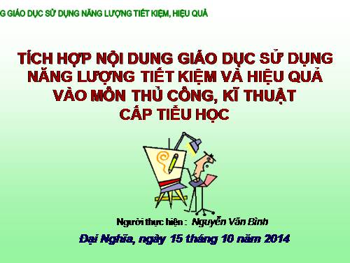 THỢP GD TIẾT KIỆM NĂNG LƯỢNG HIỆU QUẢ MÔN THỦ CÔNG, KĨ THUẬT