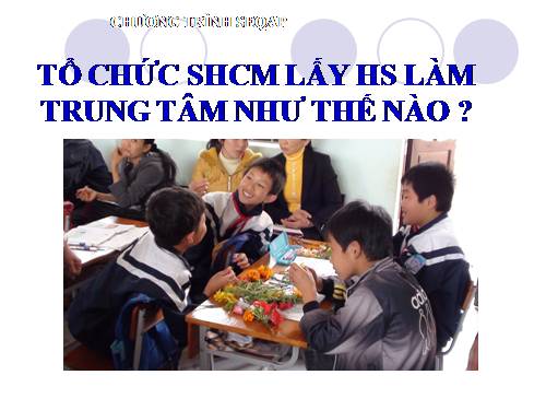 SINH HOAT CHUYEN MON LAY HS LAM TRUNG TAM